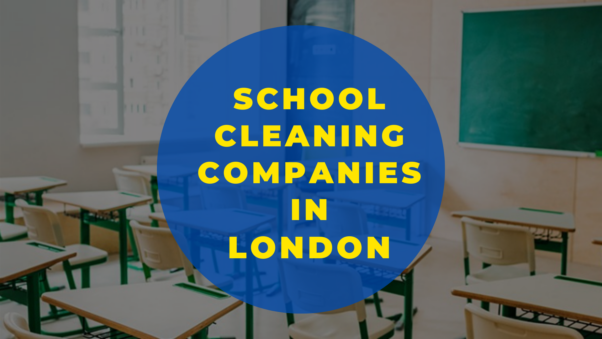 A classroom with tables and chairs and a sign that says school cleaning companies in london.