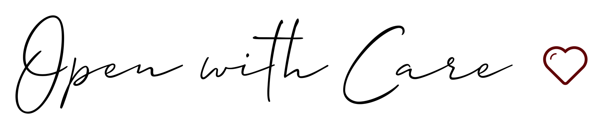 Handwritten black cursive “Open with Care” with a small red heart