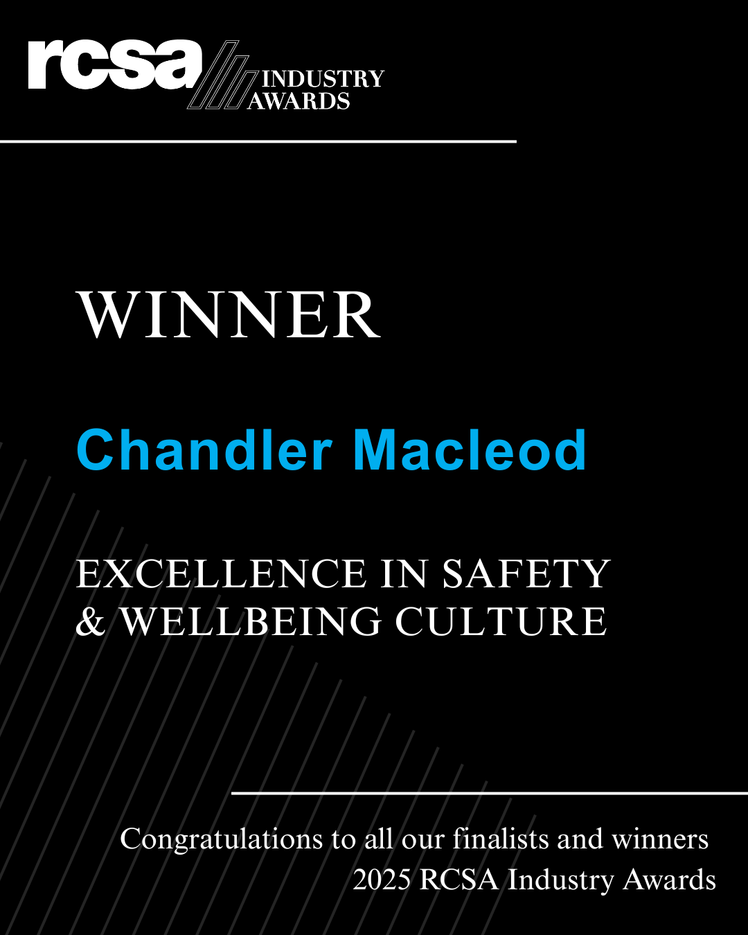 Winner of the RCSA Industry Award for Excellence in Safety & Wellbeing Culture is Chandler Macleod.
