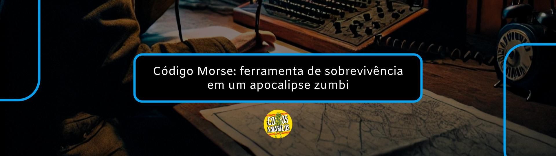 codigo-morse-ferramenta-de-sobrevivencia-em-um-apocalipse-zumbi