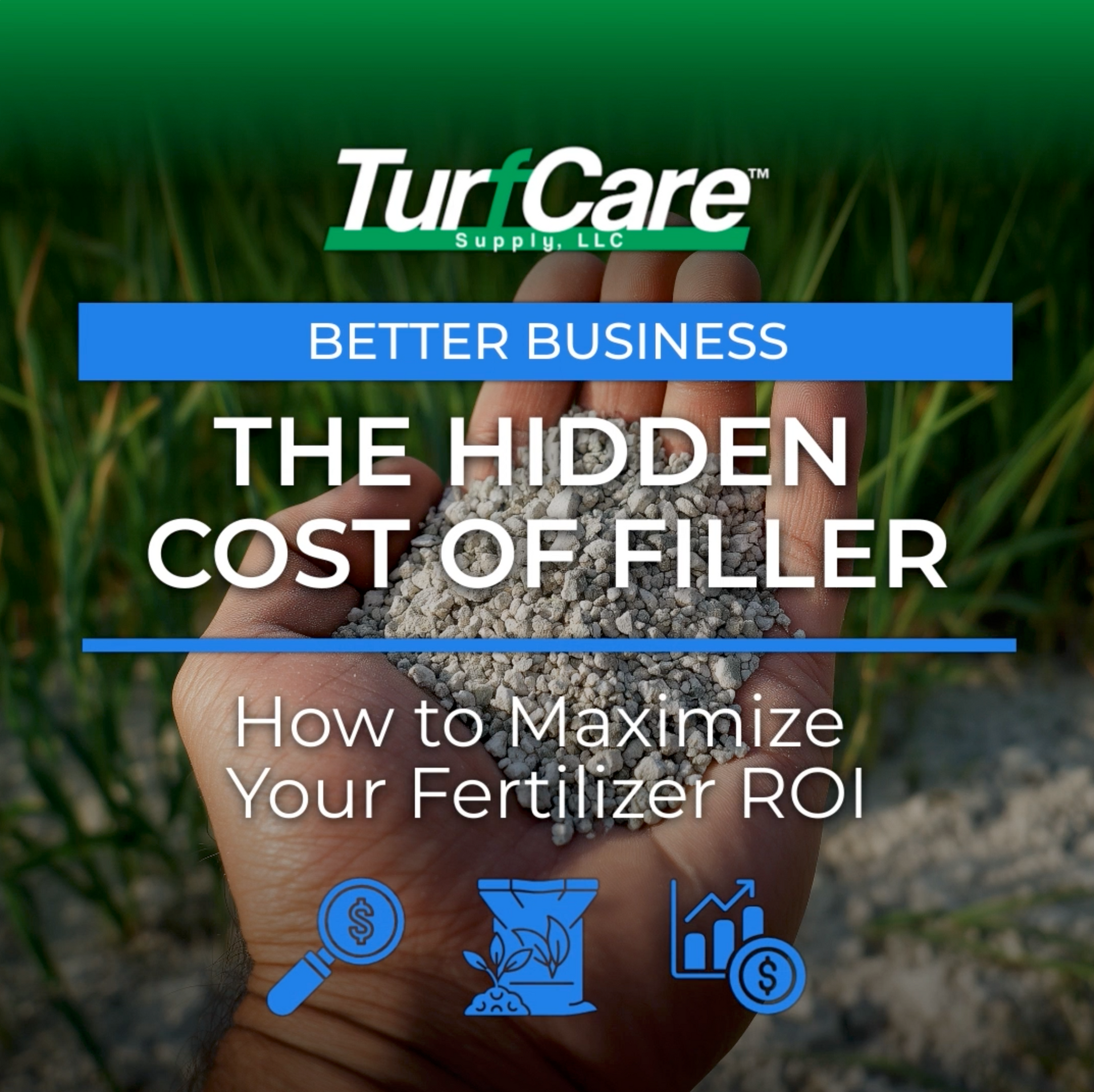 The hidden cost of filler: how to maximize your fertilizer ROI. Shows hand holding filler .