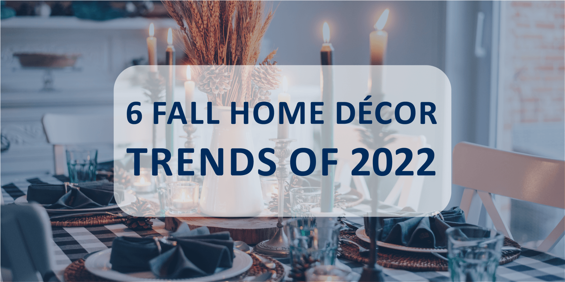 6 Fall Home Decor Trends of 2022