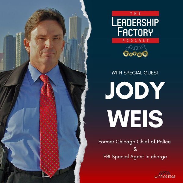 The Leadership Factory Podcast | Jody Weis | Student