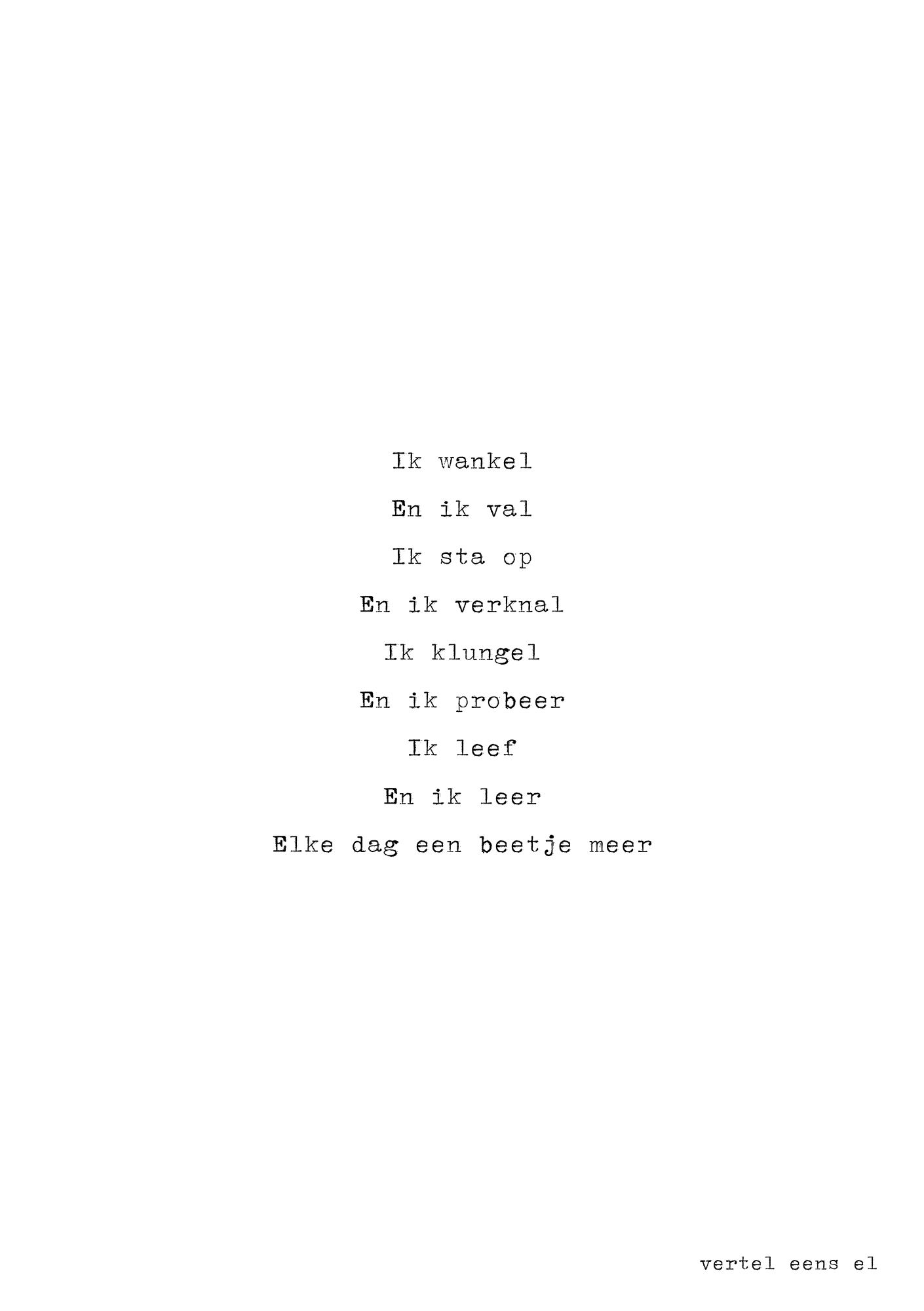 Ik leer elke dag een beetje meer