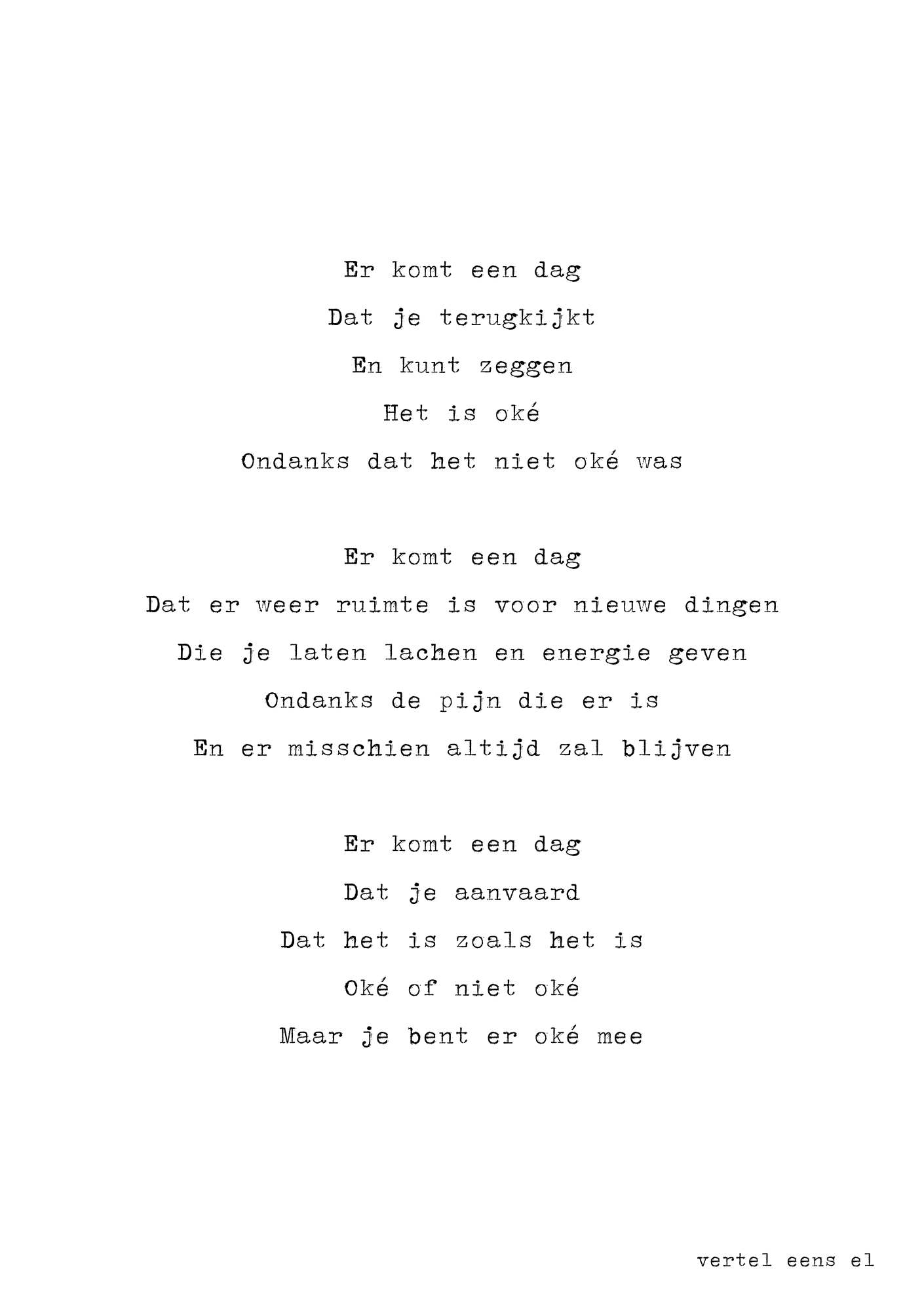 Er komt een dag dat je terugkijkt en denkt het is oke