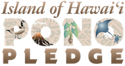 Island of Hawai'i Pono Pledge logo: Text and illustrations of Hawaiian wildlife against a tan tribal pattern.
