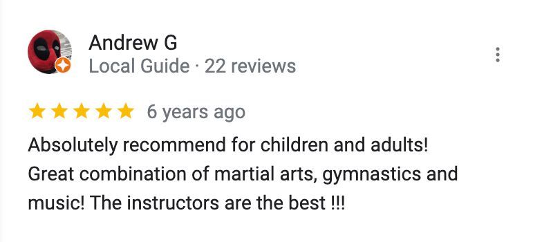 a google review for andrew g local guide shows that he recommends martial arts , gymnastics and music .