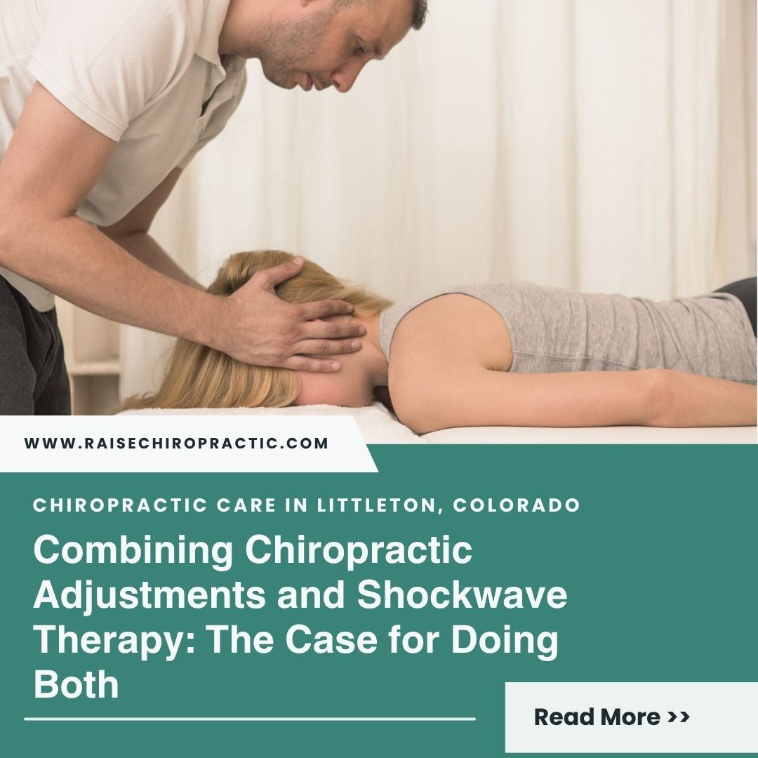 Combining Chiropractic Adjustments and Shockwave Therapy: Why Doing Both Gets Better Results