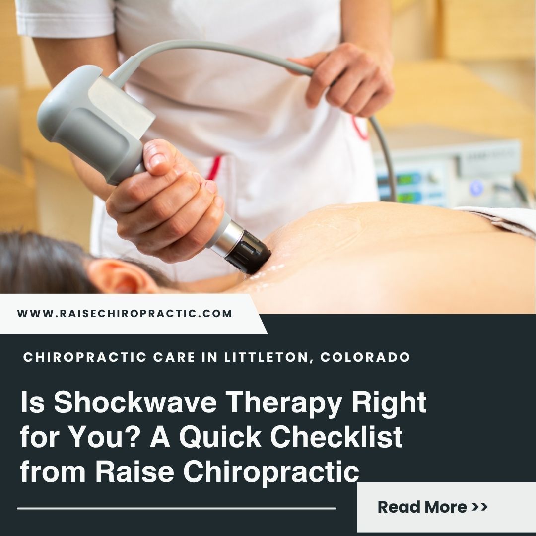 Is Shockwave Therapy Right for You? A Quick Checklist | Raise Chiropractic Littleton CO
