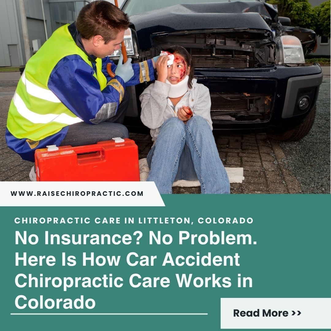 No Insurance? No Problem. Car Accident Chiropractic Care in Colorado | No Out-of-Pocket Costs