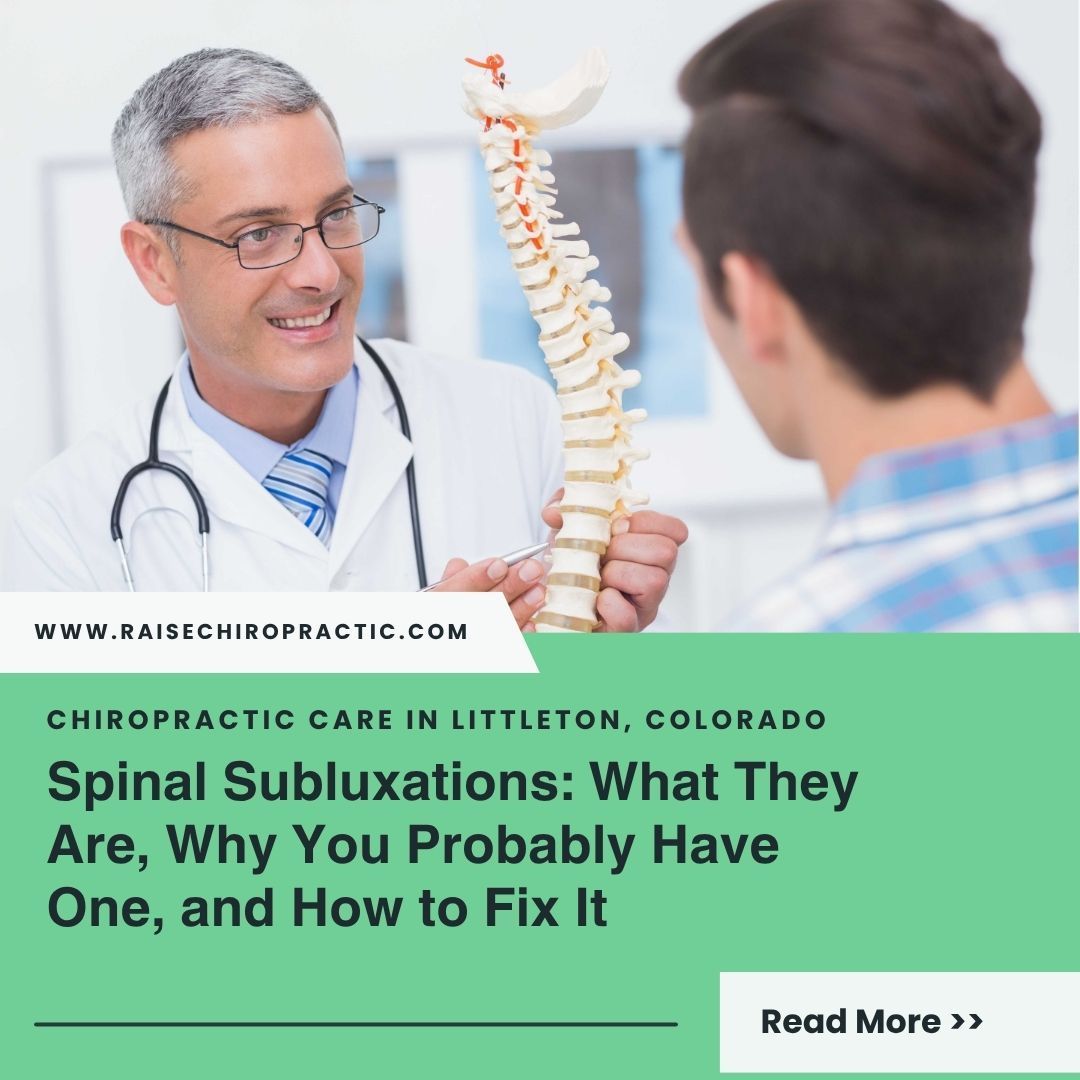 Spinal Subluxations: What They Are, Why You Probably Have One, and How to Fix It