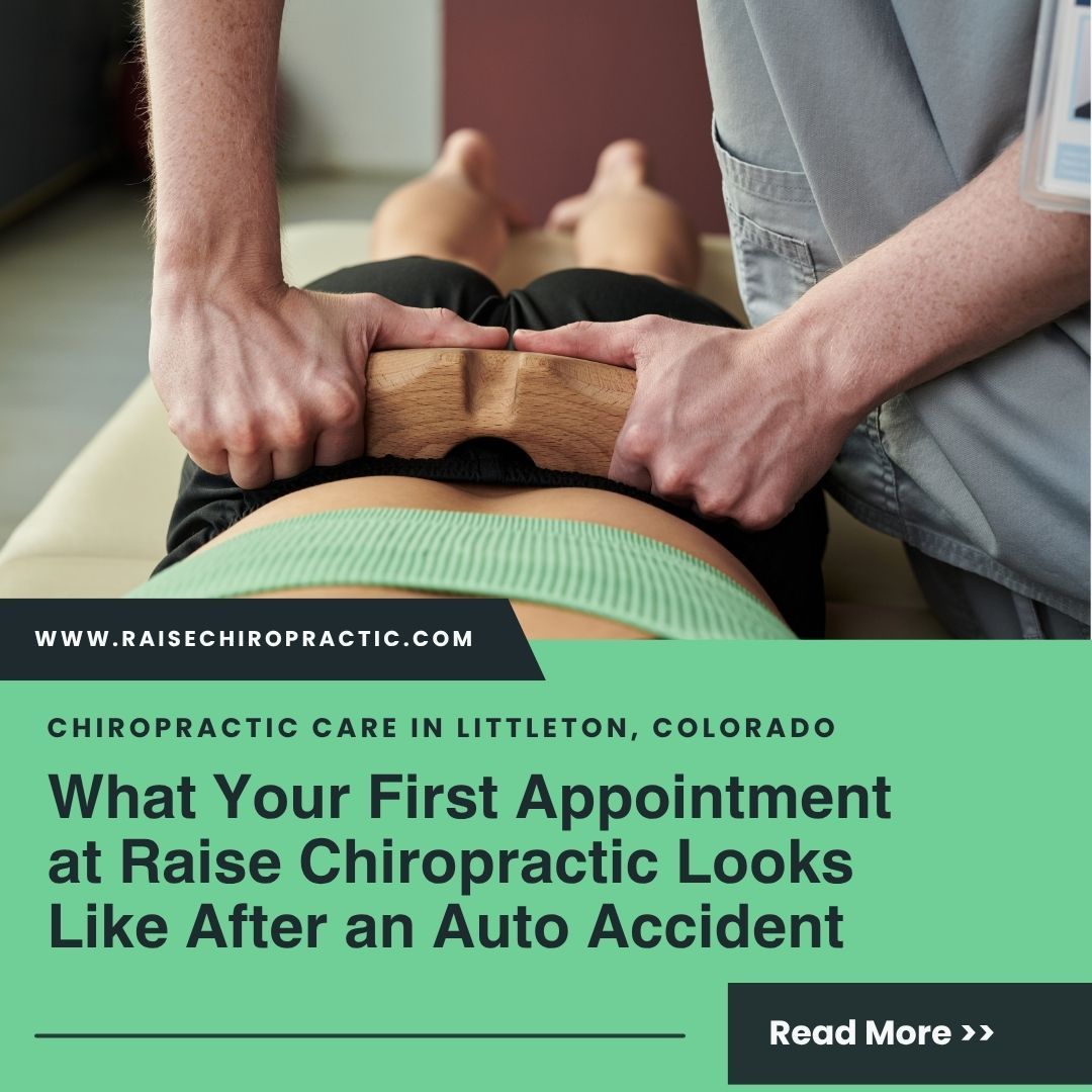 What Your First Appointment at Raise Chiropractic Looks Like After an Auto Accident
