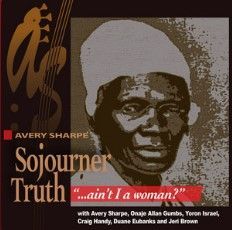 Sojourner Truth, "Ain't I a Women" 