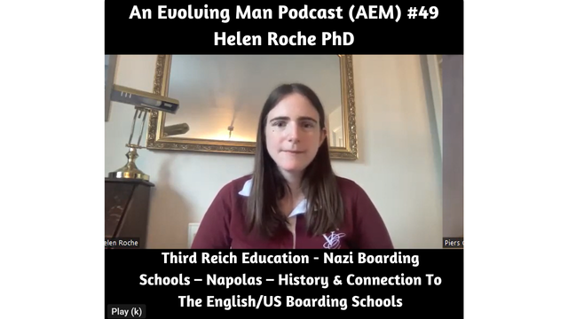 AEM Podcast #49 - Helen Roche, PhD â€“ Third Reich Education - Nazi Boarding  Schools â€“ Napolas â€“ History & Connection To The English Boarding Schools