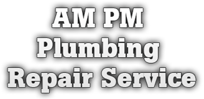 AM PM Plumbing Repair