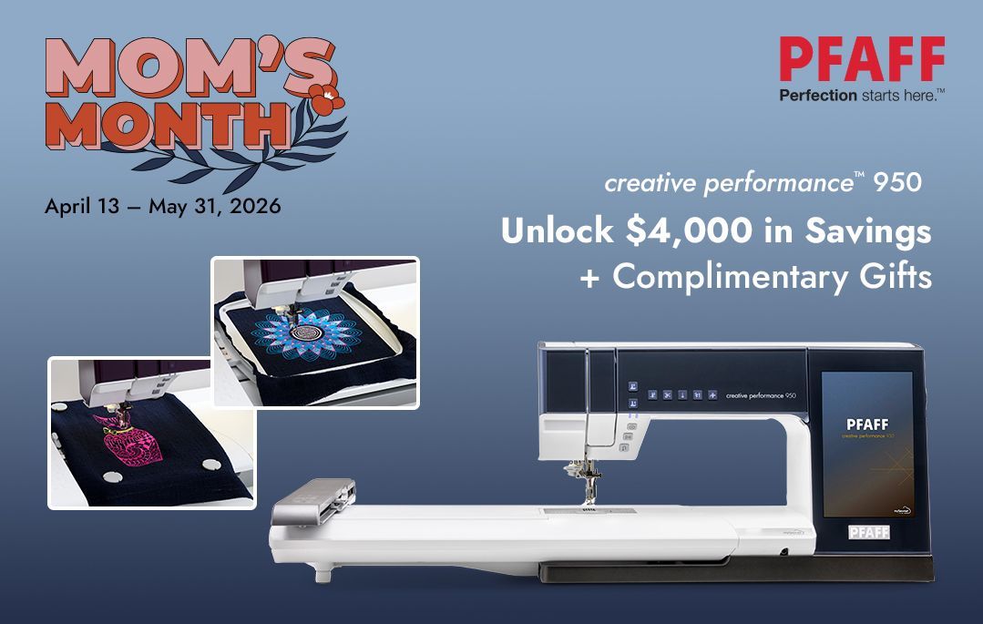 Mom’s Month promo with PFAFF sewing machine, $4,000 savings, complimentary gifts, and two accessory images