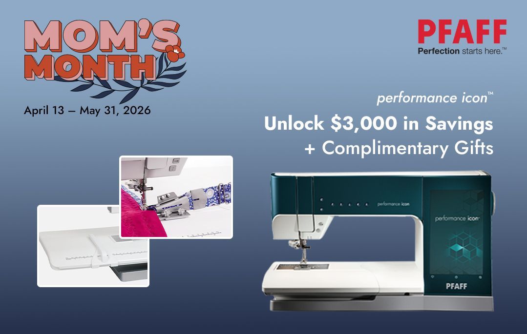 Mom’s Month promo with PFAFF sewing machine, teal banner, and “Unlock $3,000 in Savings + Complimentary Gifts” text