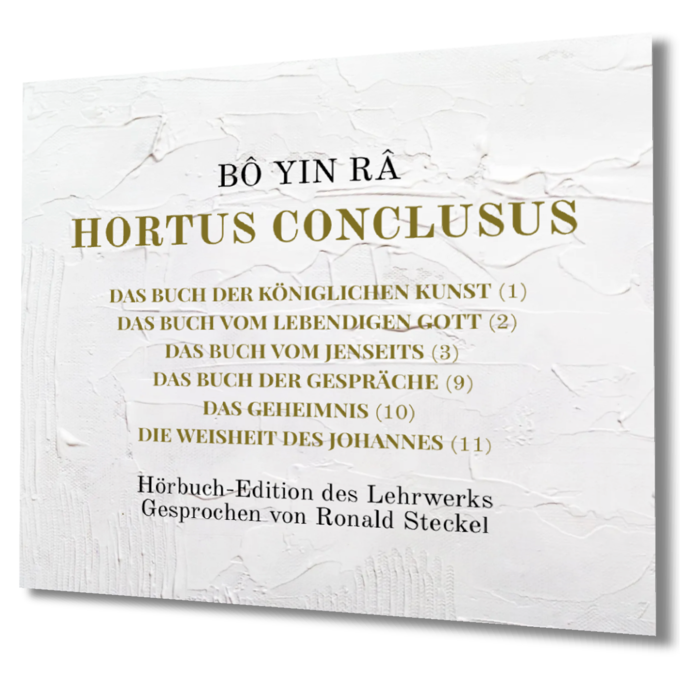 Hortus Conclusus Hörbuch-Edition gelesen von Ronald Steckel, nach Bô Yin Râ Hortus Conclusus Hörbuch-Edition gelesen von Ronald Steckel, nach Bô Yin Râ