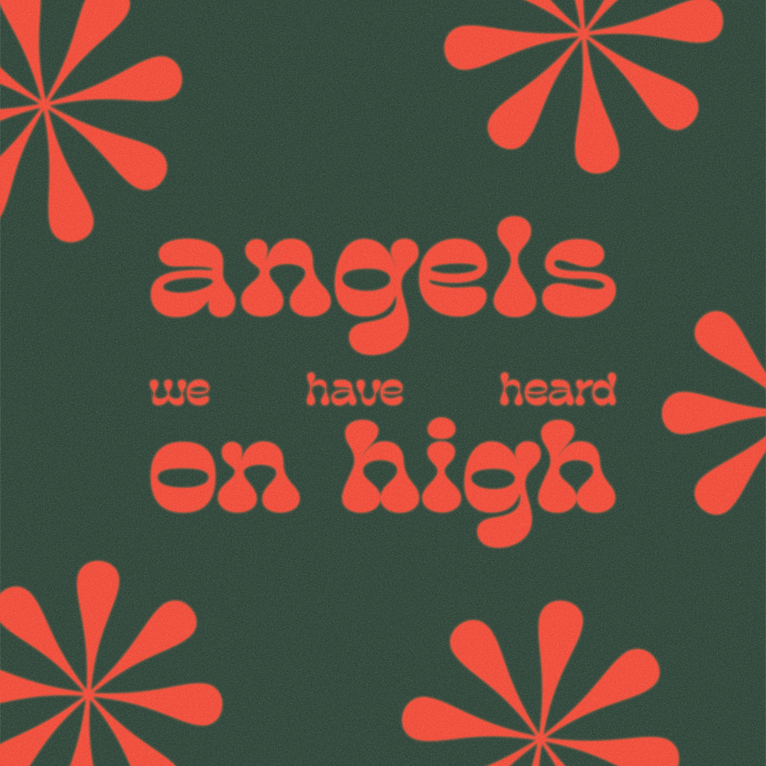 A poster that says angels we have heard on high