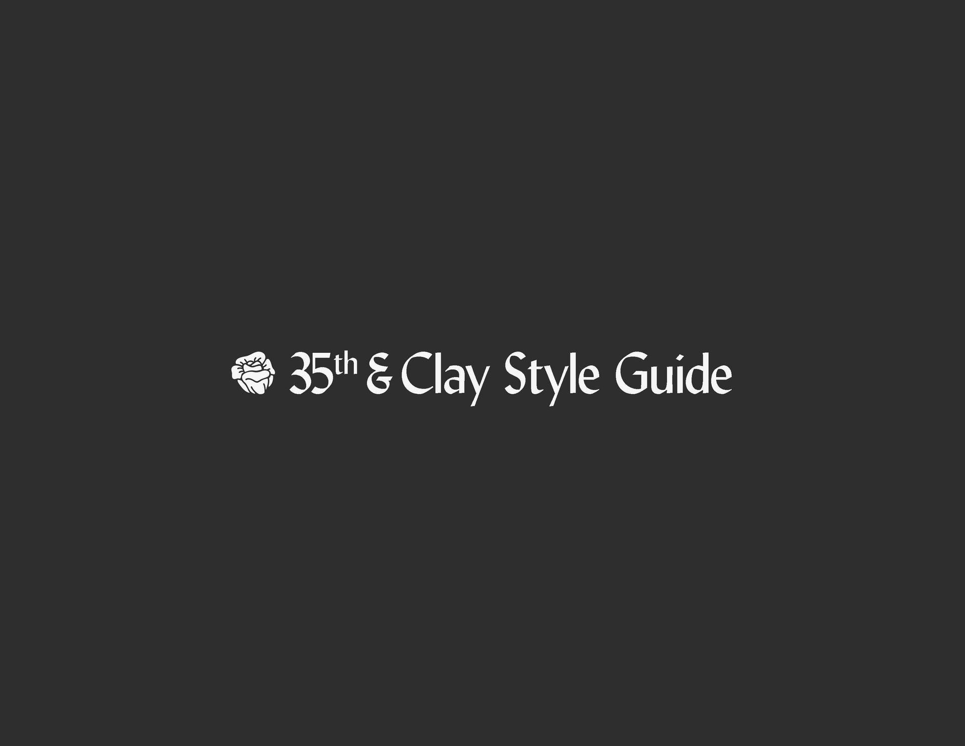 A black background with the words 35th & clay style guide on it