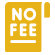 A yellow sign that says `` no fee '' on a white background.