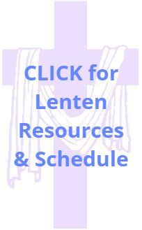 Click for Lenten Schedule and Resources