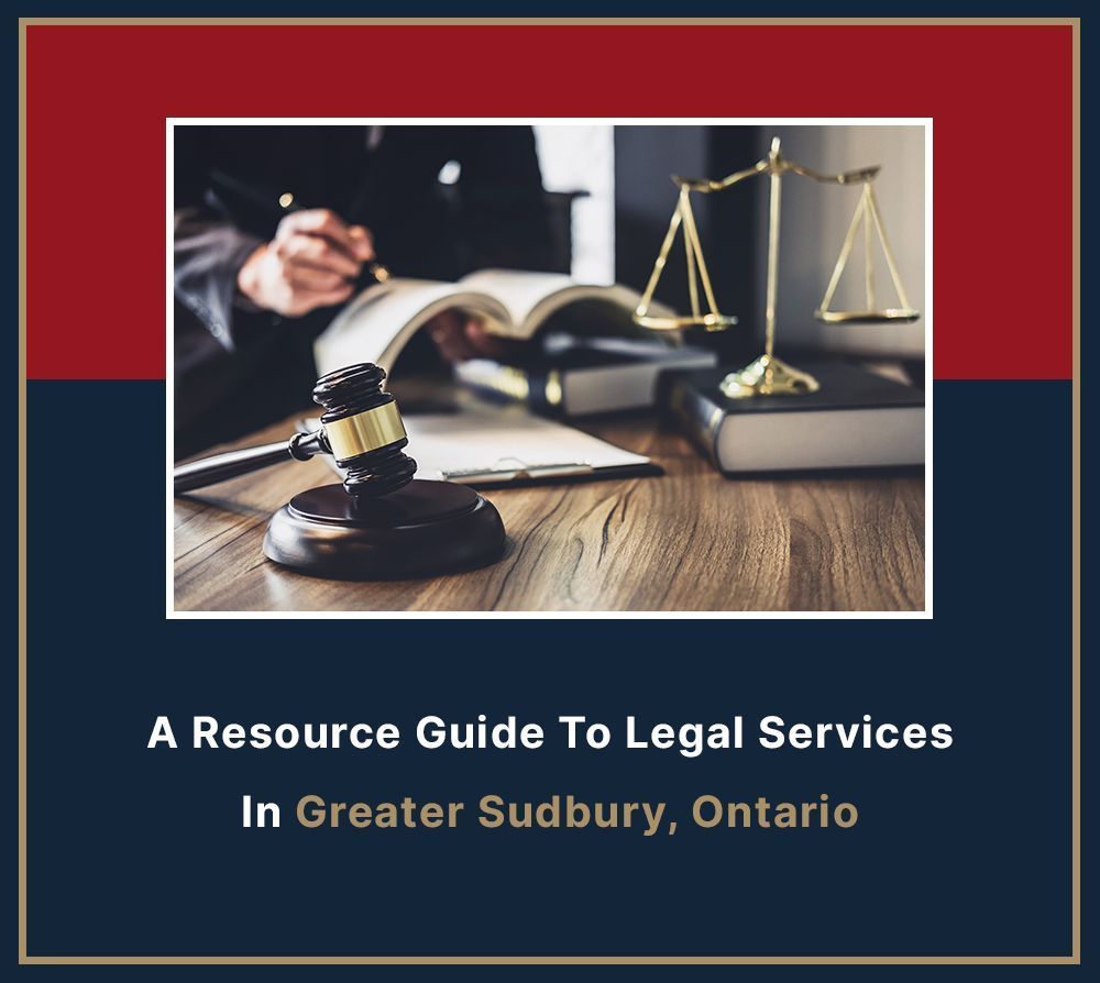 A resource guide to legal services in greater sudbury ontario