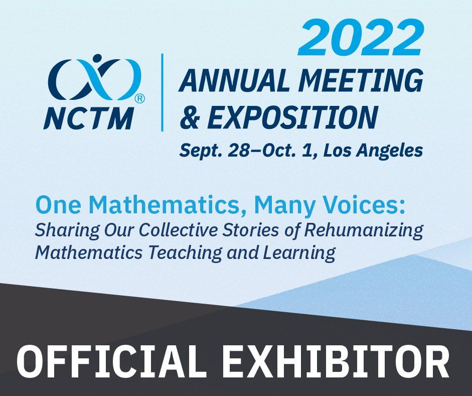 So EXCITED to be an EXHIBITOR at the 2022 Annual NCTM Conference in Los