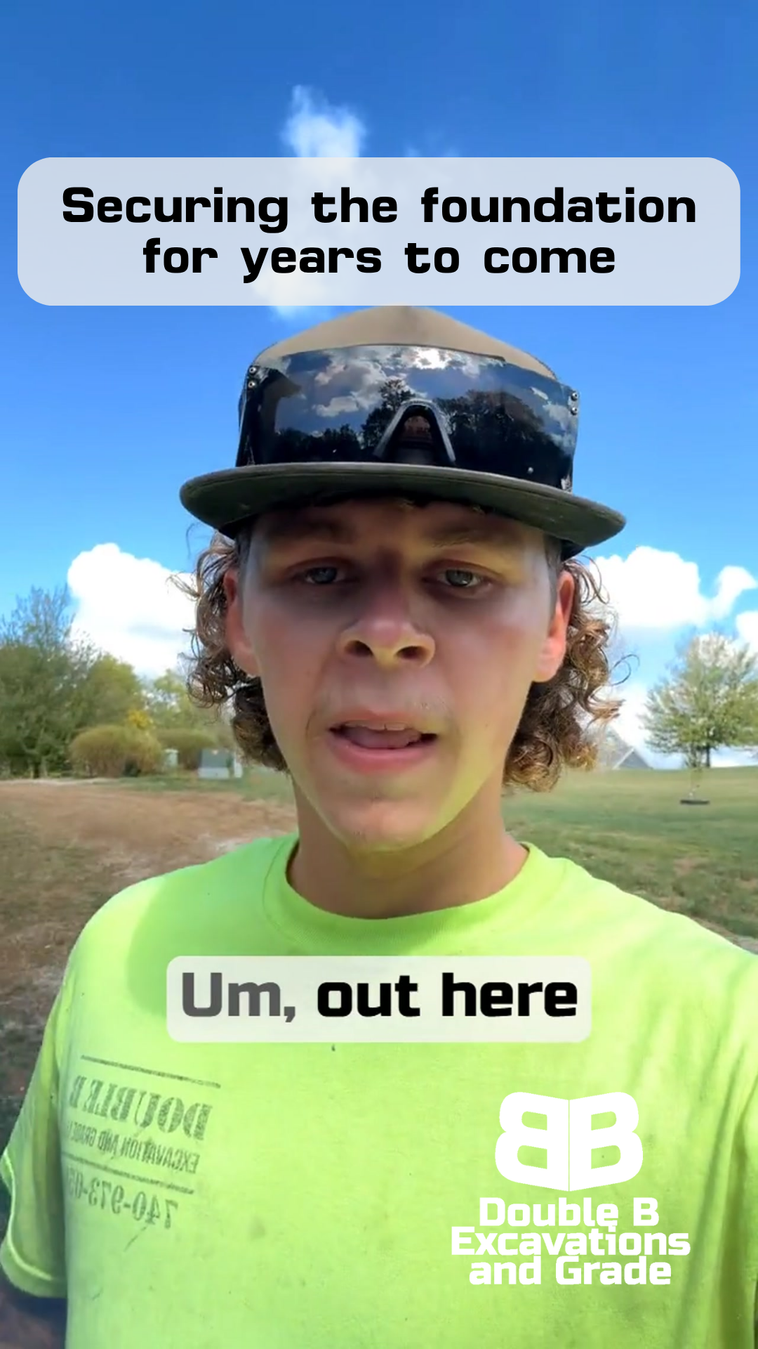 Young man in a neon green shirt talking outside. Text: Securing the foundation, Double B Excavations.