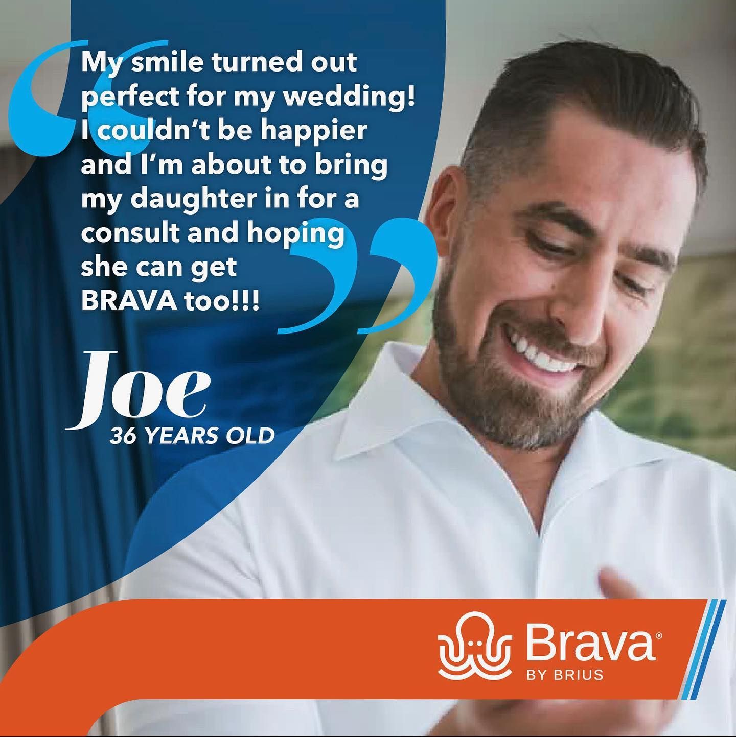 Joe, 36, smiles. Testimonial for Brava orthodontic treatment. Joe's quote: 