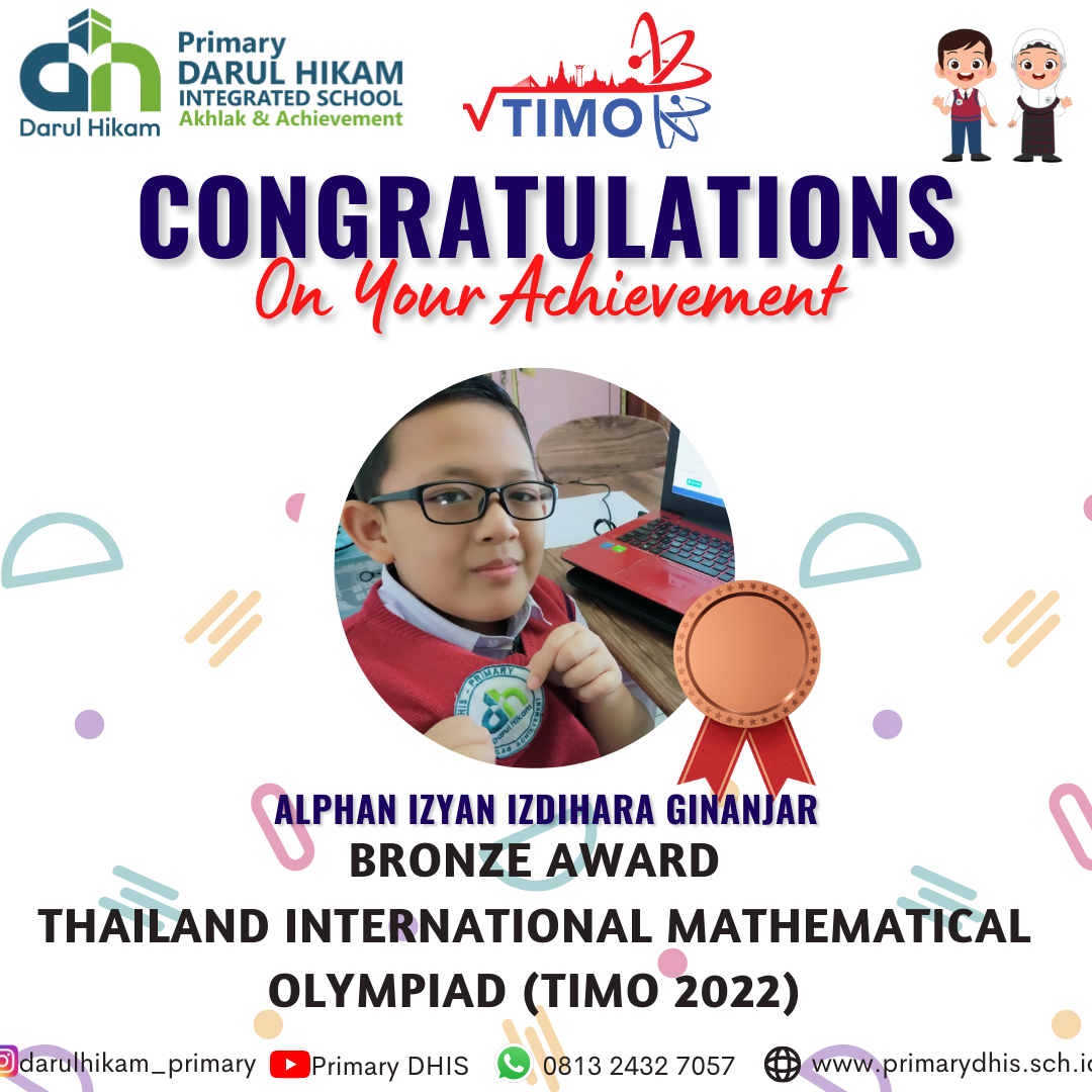 Darul Hikam Integrated School Primary Student Achievement : Thailand International Mathematical Olympiad 2022 (TIMO 2022), Alphan Izyan Izdihara Ginanjar (Bronze Medalist)