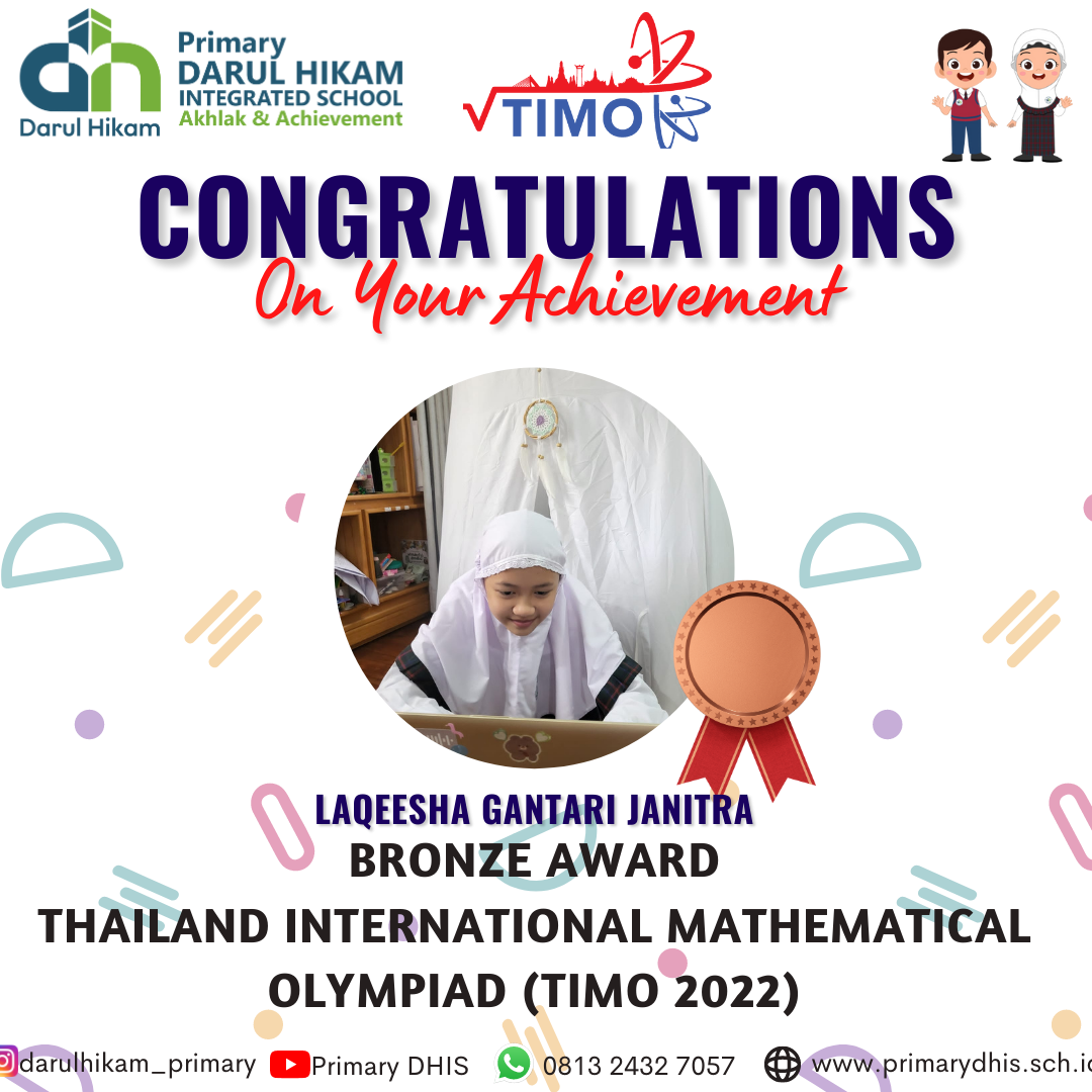 Darul Hikam Integrated School Primary Student Achievement : Thailand International Mathematical Olympiad 2022 (TIMO 2022), Laqeesha Gantari Janitra (Bronze Medalist)