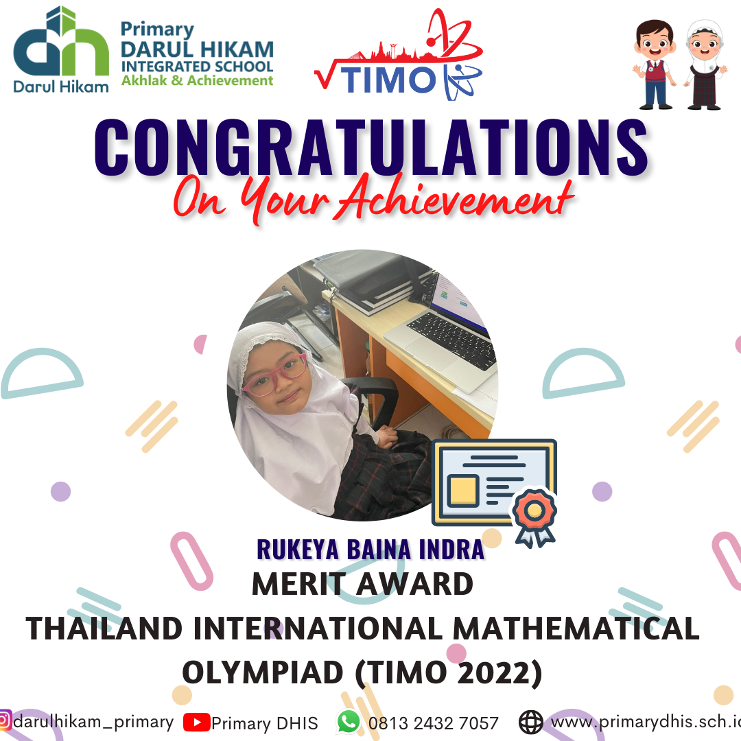 Darul Hikam Integrated School Primary Student Achievement : Thailand International Mathematical Olympiad 2022 (TIMO 2022), Rukeya Baina Indra (Merit Award)