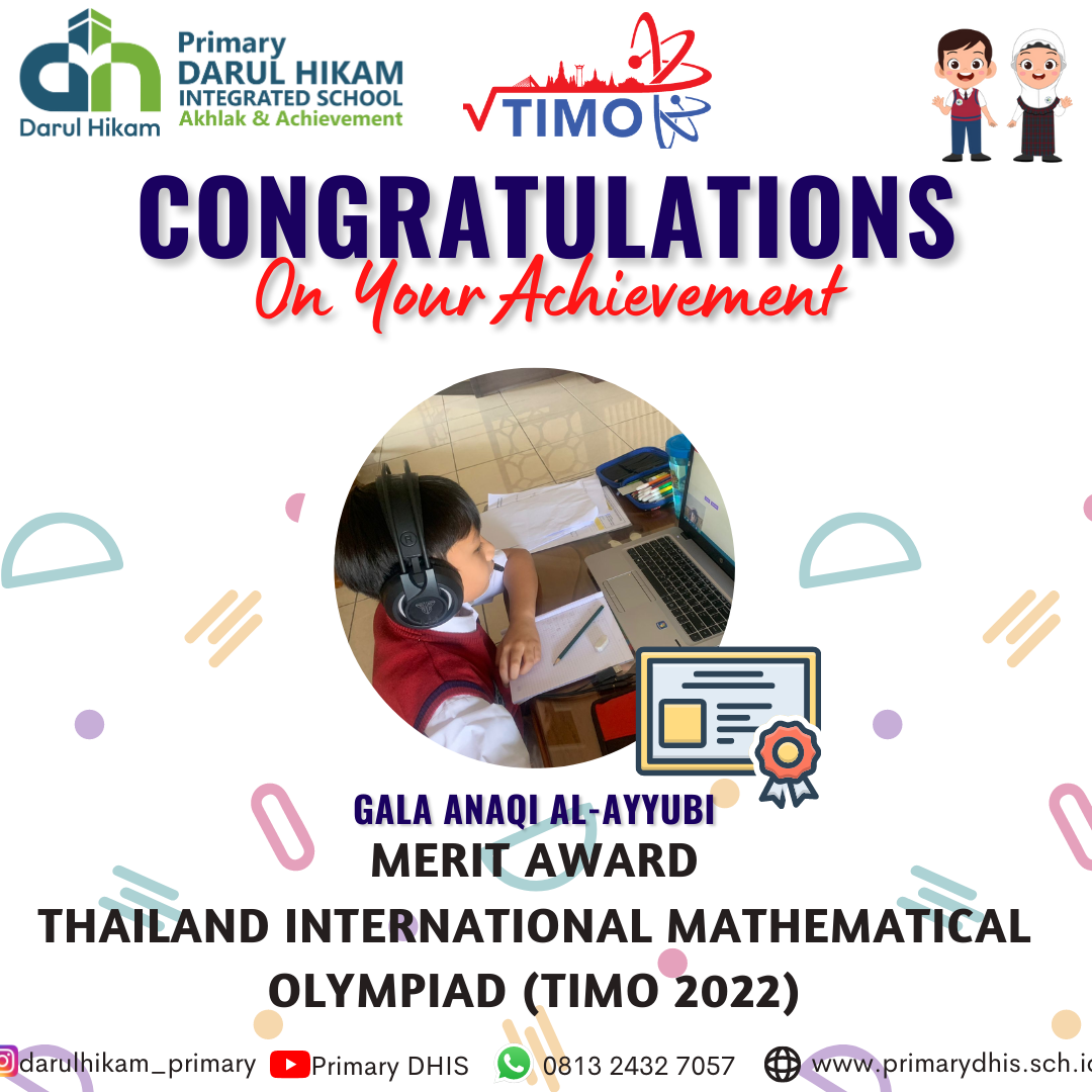 Darul Hikam Integrated School Primary Student Achievement : Thailand International Mathematical Olympiad 2022 (TIMO 2022), Gala Anaqi Al-Ayyubi (Merit Award)