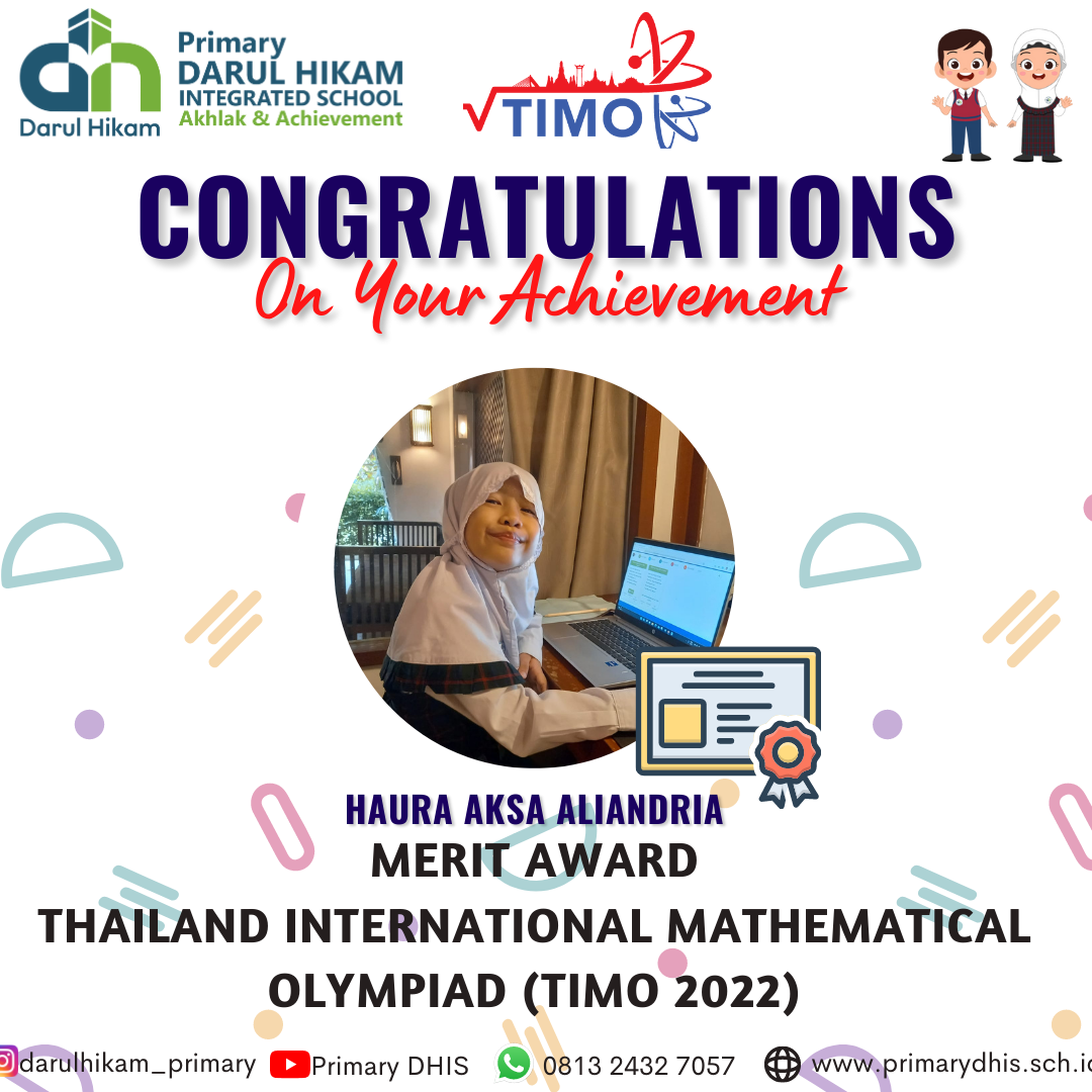 Darul Hikam Integrated School Primary Student Achievement : Thailand International Mathematical Olympiad 2022 (TIMO 2022), Haura Aksa Aliandria (Merit Award)