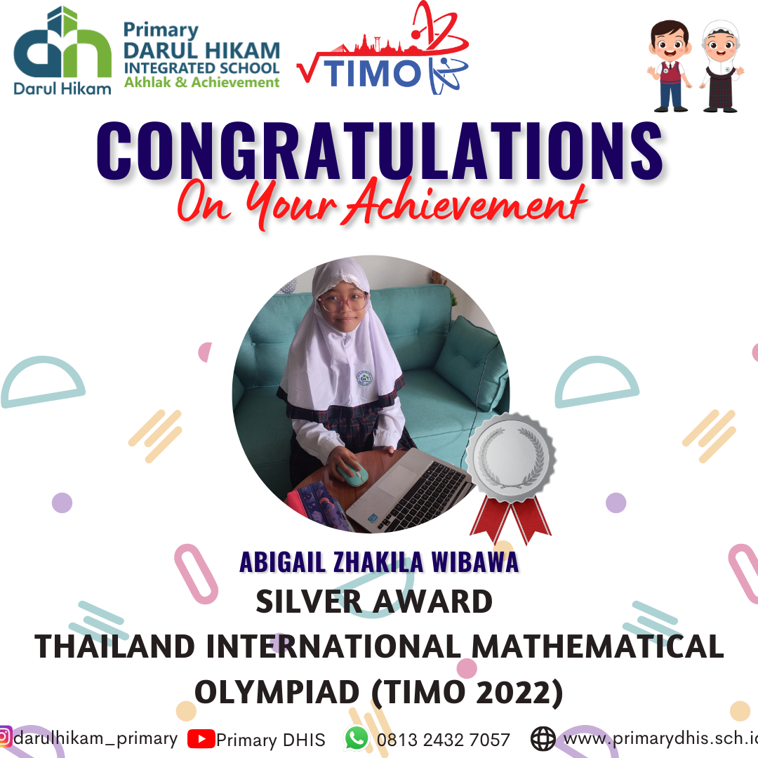 Darul Hikam Integrated School Primary Student Achievement : Thailand International Mathematical Olympiad 2022 (TIMO 2022), Abigail Zhakila Wibawa (Silver Medalist)