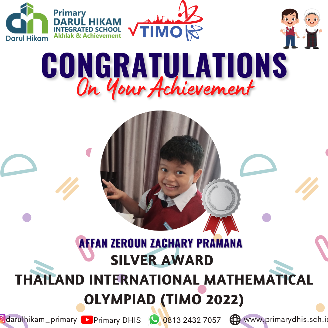 Darul Hikam Integrated School Primary Student Achievement : Thailand International Mathematical Olympiad 2022 (TIMO 2022), Affan Zeroun Zachary Pramana (Silver Medalist)