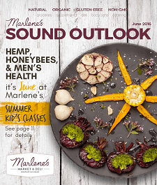 Magazine cover: Marlene's Sound Outlook, June 2016. Features hemp, honeybees, and men's health, plus summer kids' classes, with a plate of food.