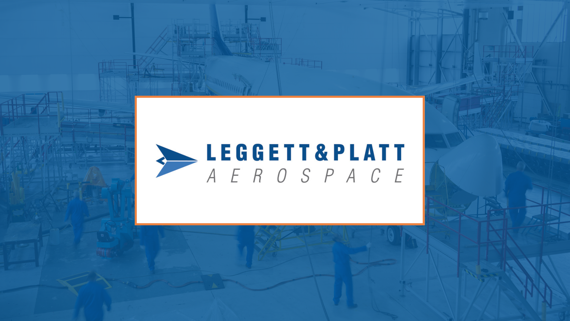 Leggett & Platt Aerospace logo over an airplane assembly background, blue and white colors.
