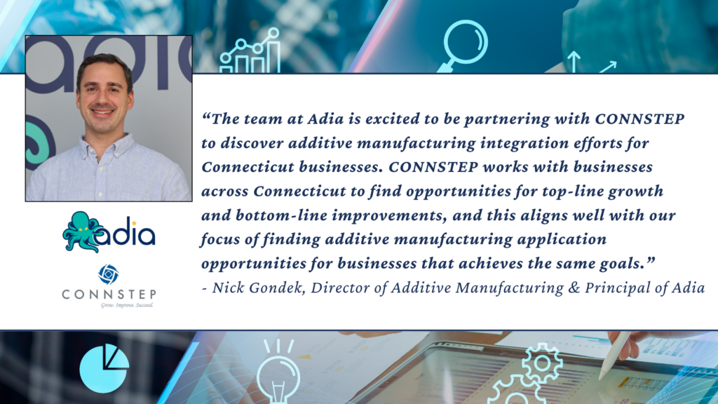 Man with quote about partnering with CONNSTEP to discover additive manufacturing integration.