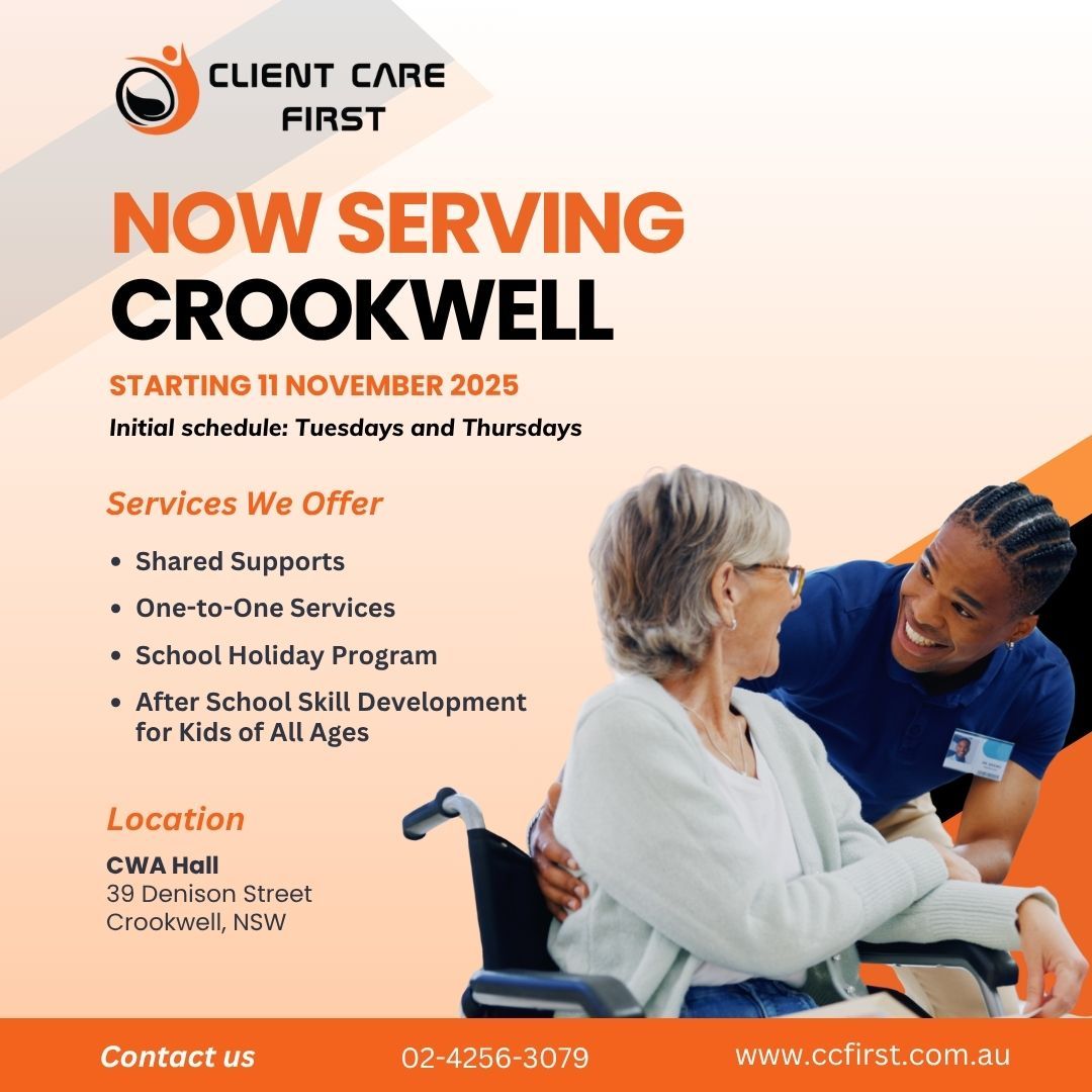 Client Care First ad: Serving Crookwell from November 2025. Offers support services, holiday programs, and after-school skill development.