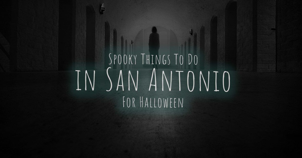 Spooky Things to Do in San Antonio for Halloween