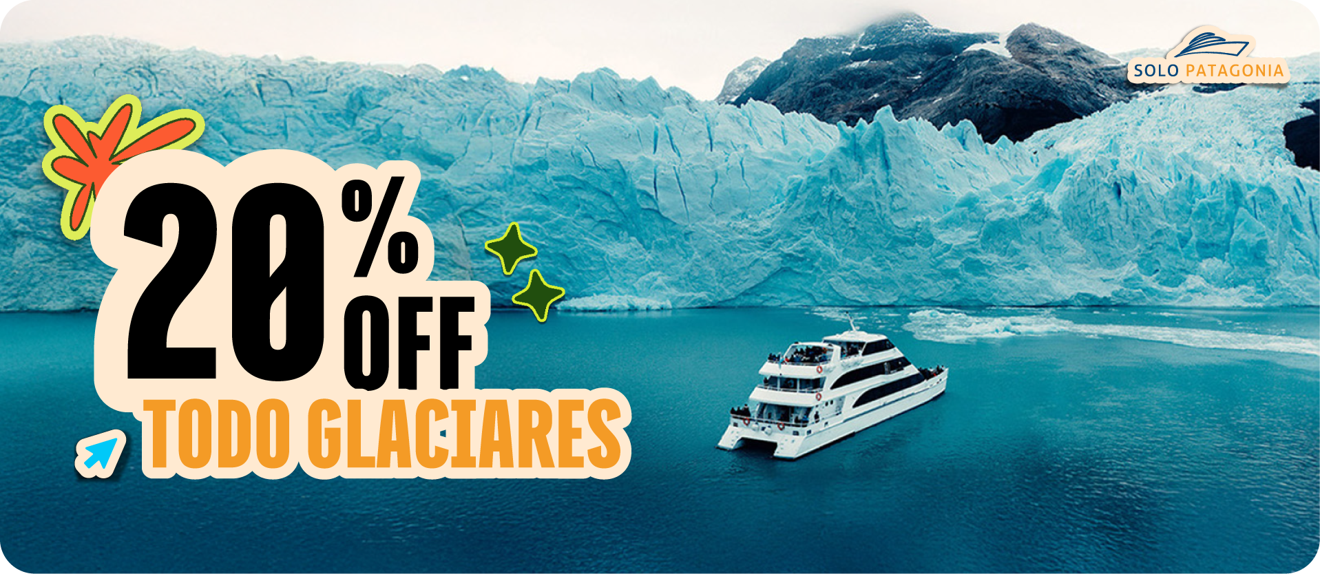 Todo Glaciares · 20% OFF en 1 pago