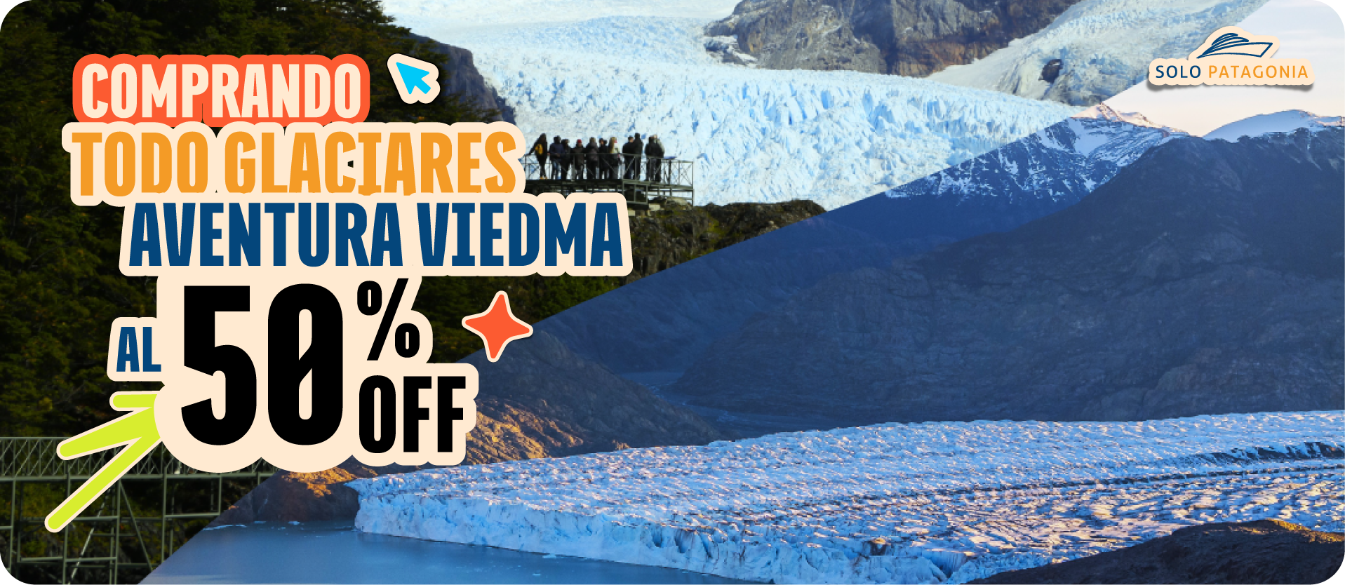 Comprando Todo Glaciares te llevás 50% OFF en Aventura Viedma