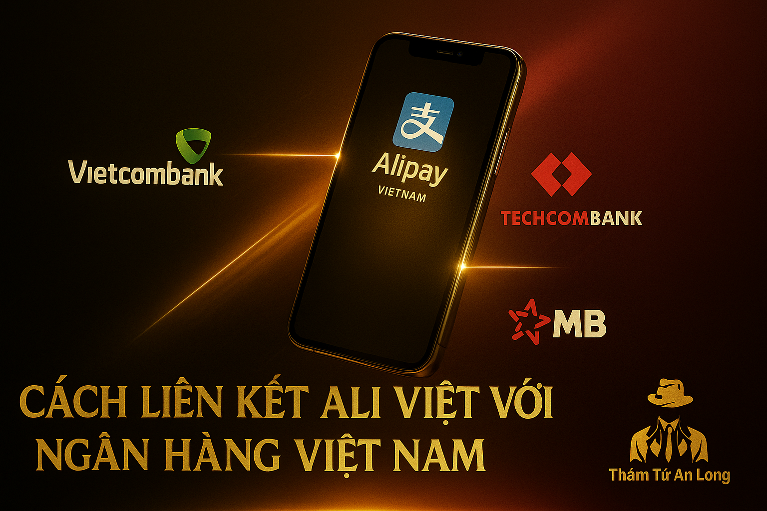 Hướng dẫn liên kết ví Ali Việt với ngân hàng Việt Nam – Vietcombank, Techcombank, MBBank