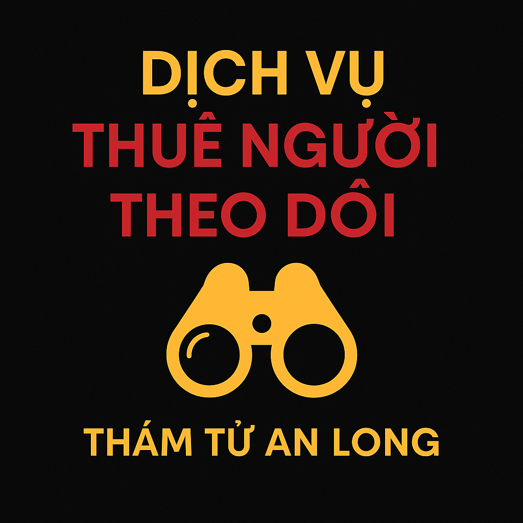 Dịch vụ thuê người theo dõi – Thám tử An Long