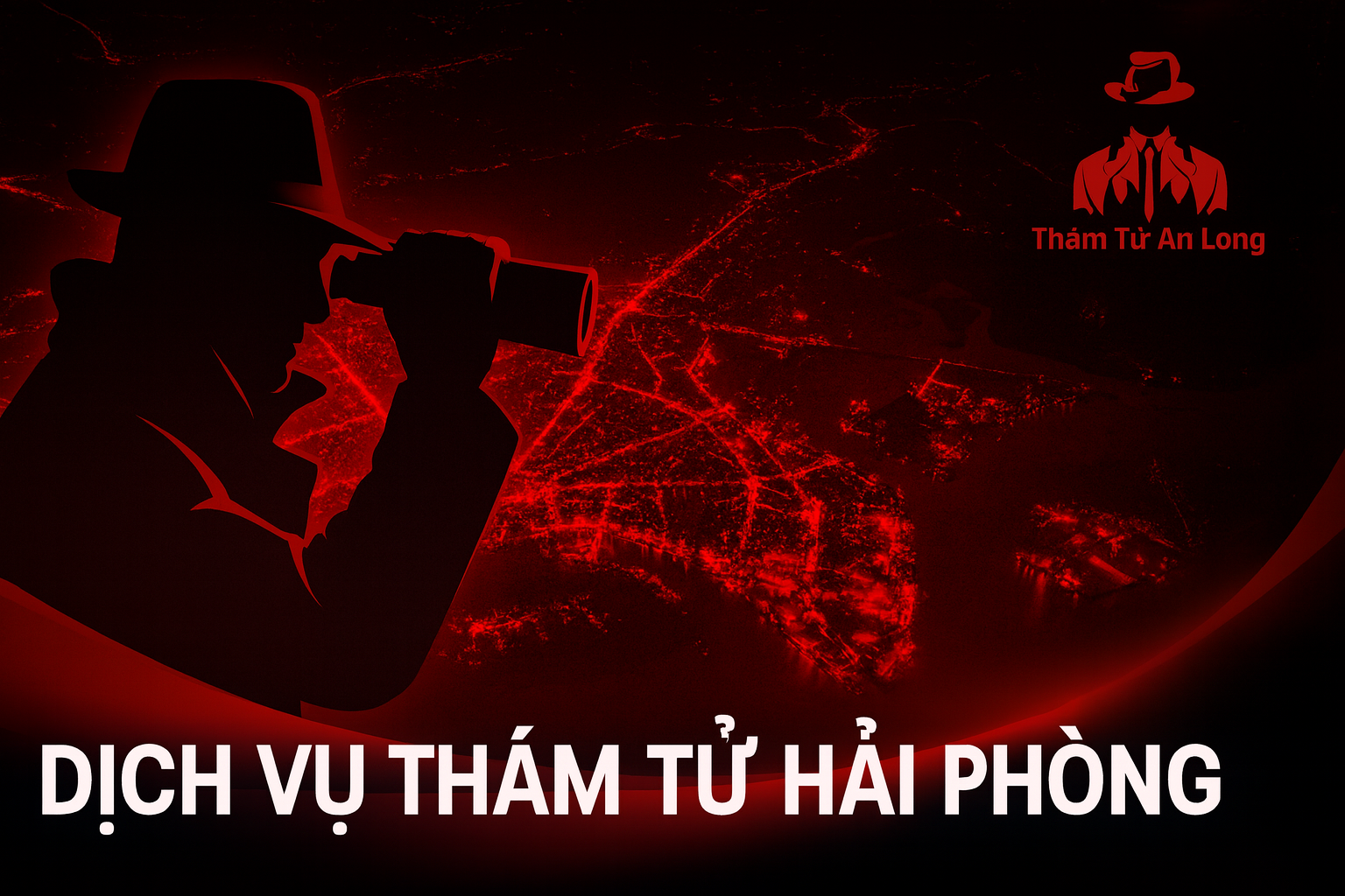Dịch vụ thám tử Hải Phòng – Thám Tử An Long bảo mật uy tín