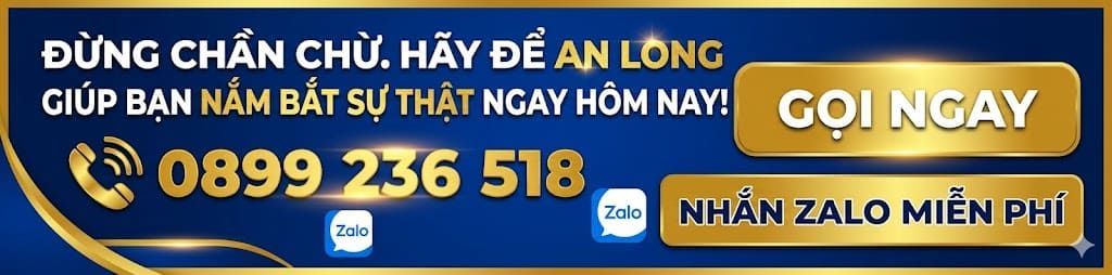 Liên hệ ngay hotline 0899 236 518 của Thám tử An Long tại Tuyên Quang để nhận tư vấn miễn phí.