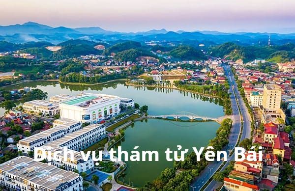 Dịch vụ thám tử Yên Bái