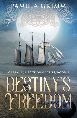 A book cover for destiny 's freedom a captain jane thorn series book by pamela grimm